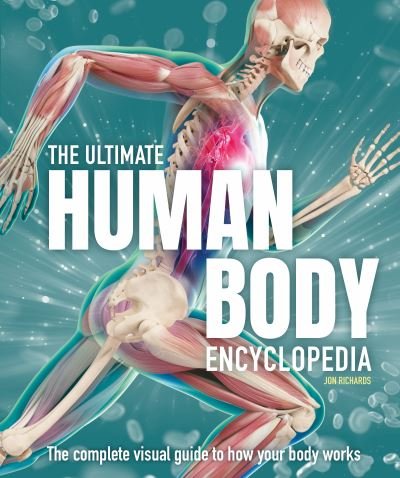 Cover for Jon Richards · The Ultimate Human Body Encyclopedia: The complete visual guide - Ultimate Encyclopedia (Inbunden Bok) (2023)