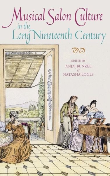 Cover for Anja Bunzel · Musical Salon Culture in the Long Nineteenth Century (Innbunden bok) (2019)