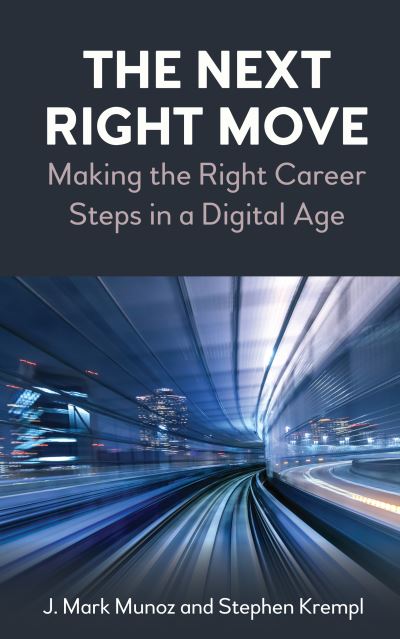 Cover for J. Mark Munoz · The Next Right Move: Making the Right Career Steps in a Digital Age (Hardcover Book) (2021)