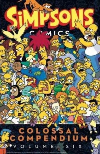 Cover for Matt Groening · Simpsons Comics - Colossal Compendium 6 - Simpsons Comics - Colossal Compendium (Paperback Book) (2018)