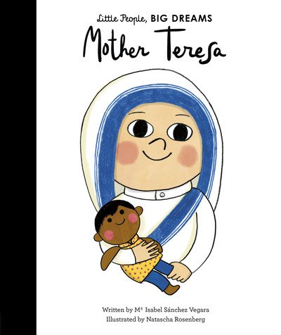 Cover for Maria Isabel Sanchez Vegara · Mother Teresa - Little People, BIG DREAMS (Hardcover bog) (2018)