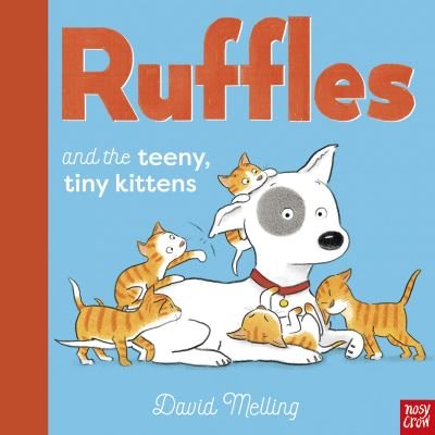 Cover for David Melling · Ruffles and the Teeny, Tiny Kittens - Ruffles (Hardcover Book) (2021)
