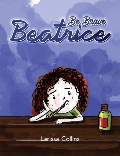 Cover for Larissa Collins · Be Brave Beatrice (Hardcover Book) (2021)