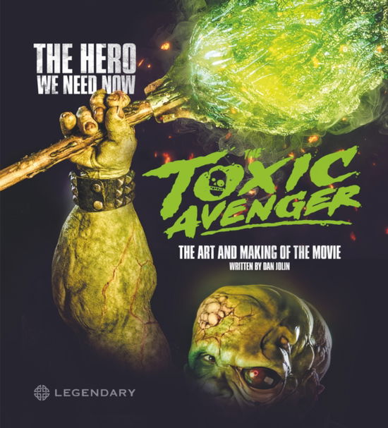 Cover for Dan Jolin · The Toxic Avenger: The Art and Making of the Movie (Hardcover Book) (2025)