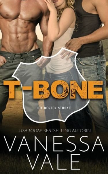 Cover for Vanessa Vale · T-Bone: Deutsche UEbersetzung - Die Besten Stucke (Paperback Book) (2019)