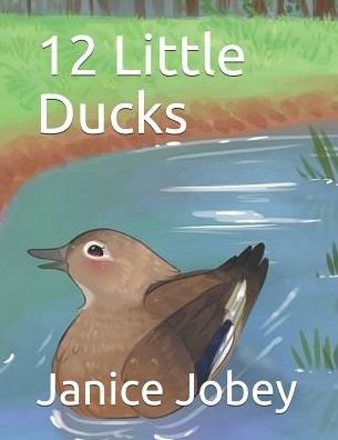 Cover for Janice Jobey · 12 Little Ducks (Paperback Book) (2019)