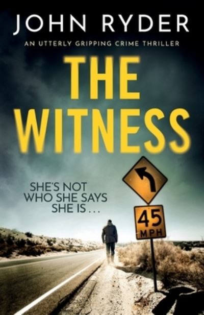 The Witness: An utterly gripping crime thriller - John Ryder - Books - Bookouture - 9781800192904 - July 19, 2021