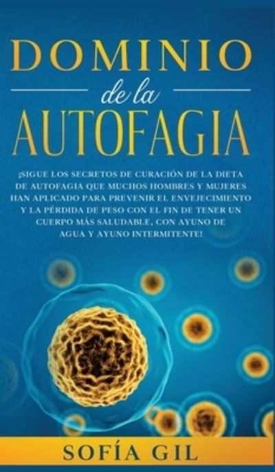 Cover for Sofia Gil · Dominio de la Autofagia (Hardcover Book) (2020)