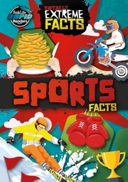 Sports Facts - Totally Extreme Facts - Leatherland, Noah (Booklife Publishing Ltd) - Books - BookLife Publishing - 9781805056904 - February 1, 2025