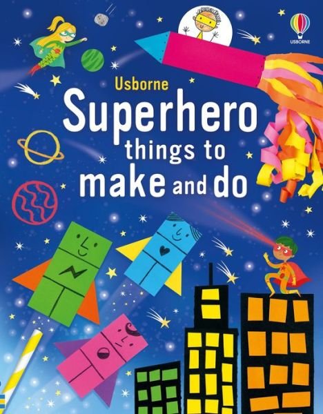 Cover for Kate Nolan · Superhero Things to Make and Do - Things to make and do (Paperback Book) (2023)