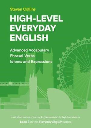 Cover for Steven Collins · High-Level Everyday English: Book 3 in the Everyday English Advanced Vocabulary series - Everyday English (Taschenbuch) (2020)