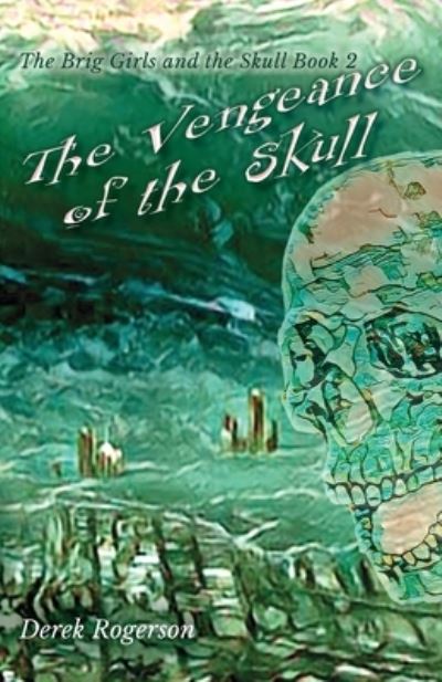 Cover for Derek Rogerson · The Vengeance of the Skull (Paperback Book) (2021)