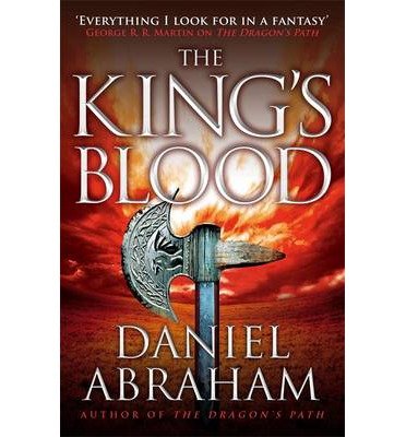 Cover for Daniel Abraham · The King's Blood: Book 2 of the Dagger and the Coin - Dagger and the Coin (Paperback Book) (2013)