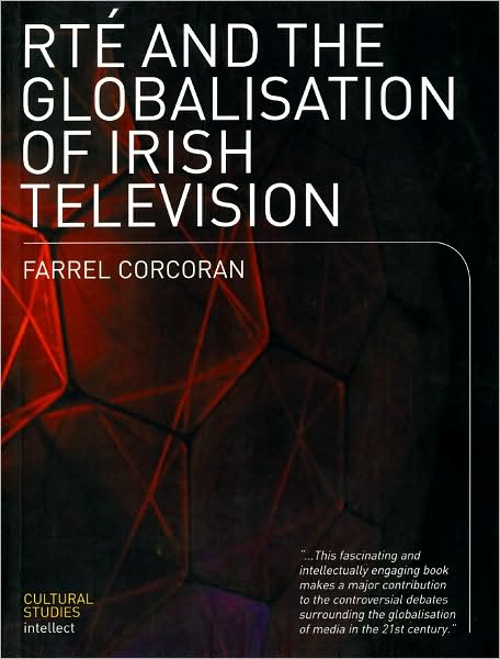 Cover for Farrel Corcoran · RTE and the Globalisation of Irish Television (Paperback Book) (2004)