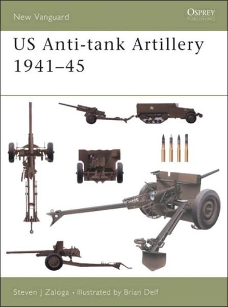 Cover for Zaloga, Steven J. (Author) · US Anti-tank Artillery 1941-45 - New Vanguard (Pocketbok) (2005)