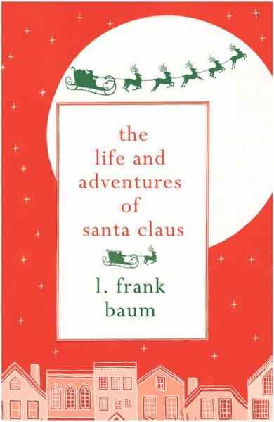 Cover for L. Frank Baum · The Life and Adventures of Santa Claus (Paperback Book) (2015)