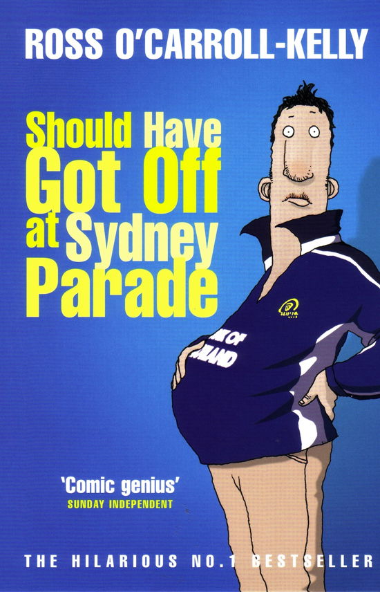 Should Have Got Off at Sydney Parade - Ross O'Carroll-Kelly - Livros - Penguin Books Ltd - 9781844880904 - 29 de maio de 2007