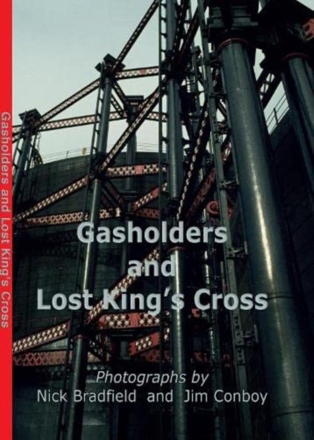 Cover for Nick Bradfield · Gasholders and Lost Kings Cross (Hardcover Book) [Illustrated edition] (2021)
