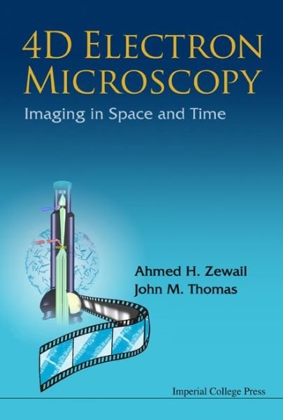 Cover for Zewail, Ahmed H (California Inst Of Technology, Usa) · 4d Electron Microscopy: Imaging In Space And Time (Gebundenes Buch) (2009)