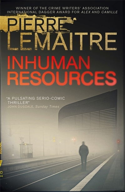 Cover for Pierre Lemaitre · Inhuman Resources: NOW A MAJOR NETFLIX SERIES STARRING ERIC CANTONA (Pocketbok) (2019)