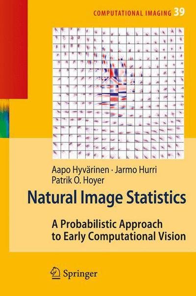 Cover for Aapo Hyvarinen · Natural Image Statistics: A Probabilistic Approach to Early Computational Vision. - Computational Imaging and Vision (Innbunden bok) [2009 edition] (2009)