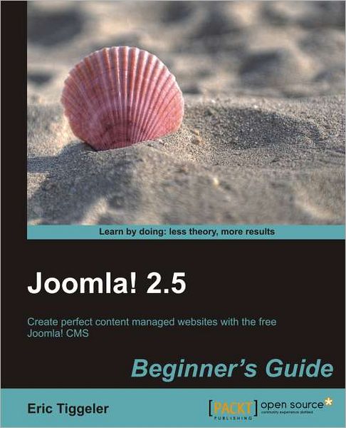 Eric Tiggeler · Joomla! 2.5 Beginner's Guide (Paperback Book) (2012)