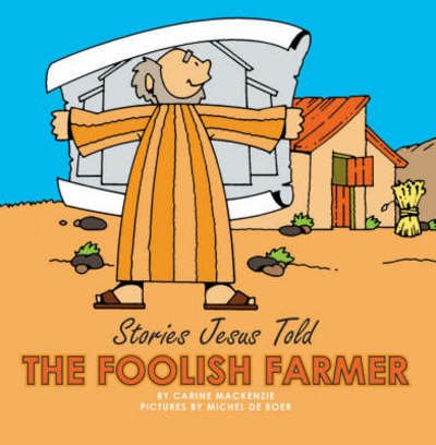 Cover for Carine MacKenzie · The Foolish Farmer - Board Books Stories Jesus Told (Board book) [Revised edition] (2010)