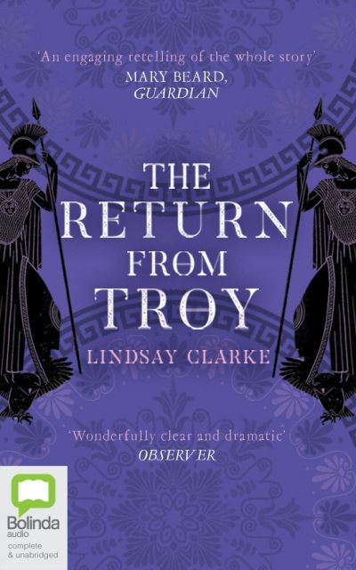 The Return from Troy - Lindsay Clarke - Muzyka - Bolinda audio - 9781867522904 - 15 kwietnia 2021