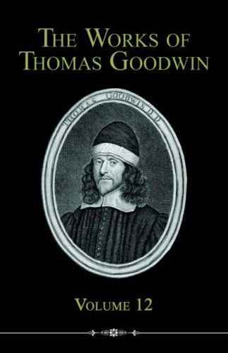 Cover for Thomas Goodwin · The Works of Thomas Goodwin, Volume 12 (Paperback Book) (2006)