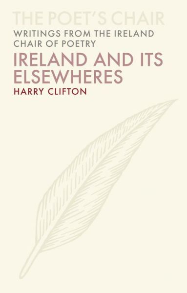 Cover for Harry Clifton · Ireland and its Elsewheres (Hardcover Book) (2015)