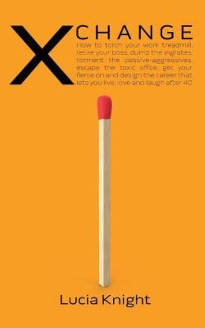 X Change - Lucia Knight - Books - mPowr Ltd - 9781907282904 - June 6, 2019