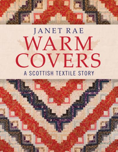 Cover for Janet Rae · Warm Covers: A Scottish Textile Story (Paperback Book) (2016)