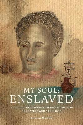 Cover for Sheila Moore · My Soul: Enslaved (Paperback Book) (2019)