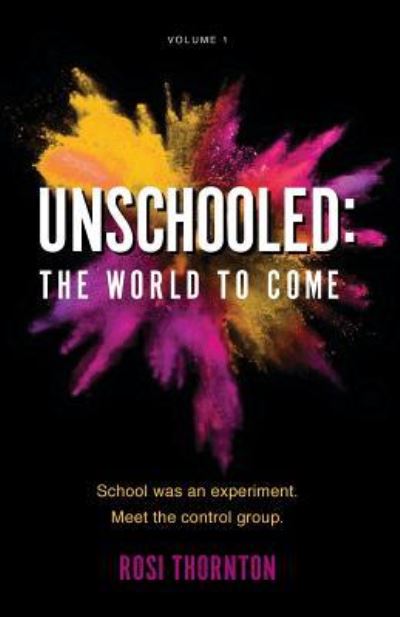 Cover for Rosi Thornton · Unschooled: The World to Come - Marks We Make (Paperback Book) (2018)