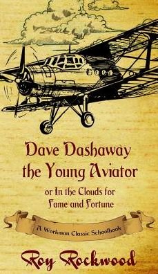 Cover for Roy Rockwood · Dave Dashaway the Young Aviator (Inbunden Bok) (2016)
