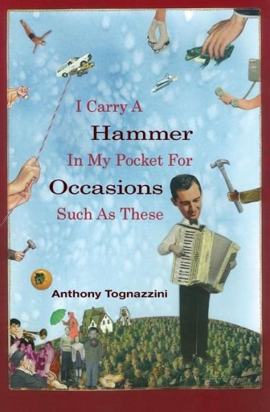 Cover for Anthony Tognazzini · I Carry A Hammer In My Pocket For Occasions Such As These - American Reader Series (Paperback Book) (2007)