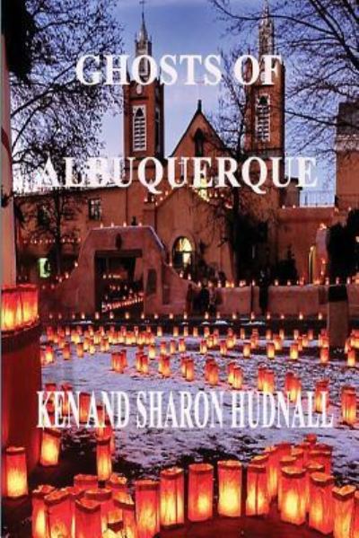 Cover for Ken Hudnall · Ghosts of Albuquerque (Paperback Book) (2016)