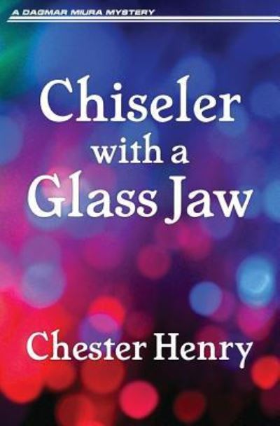 Cover for Chester Henry · Chiseler with a Glass Jaw - Truman and Celeste Books (Taschenbuch) (2019)