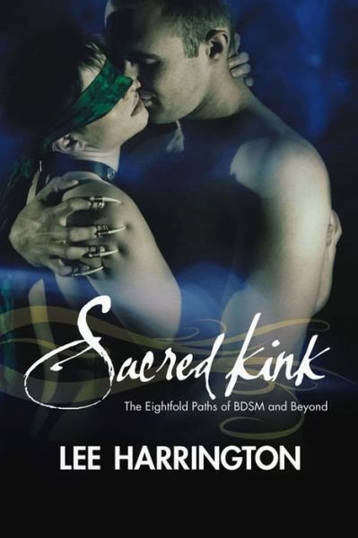 Cover for Lee Harrington · Sacred Kink: The Eightfold Paths of BDSM and Beyond - Sacred Kink (Paperback Book) [Second Edition, Second edition] (2016)