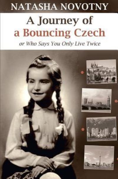 Cover for Natasha Novotny · A Journey of a Bouncing Czech (Paperback Book) (2017)