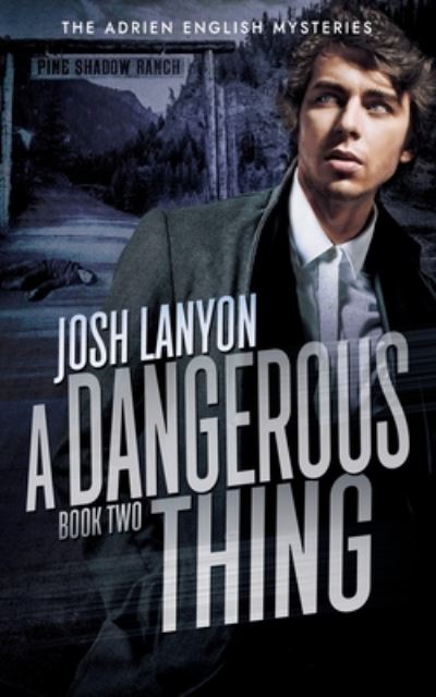 Cover for Josh Lanyon · A Dangerous Thing: The Adrien English Mysteries 2 - Adrien English Mysteries (Paperback Book) (2019)