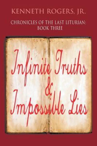 Chronicles of the Last Liturian - Jr Kenneth Rogers - Books - Strategic Book Publishing & Rights Agenc - 9781946540904 - July 6, 2018