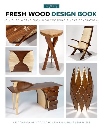 Fresh Wood Design Book: Finished Works from Woodworking's Next Generation - Awfs - Books - Cedar Lane Press - 9781950934904 - December 15, 2022