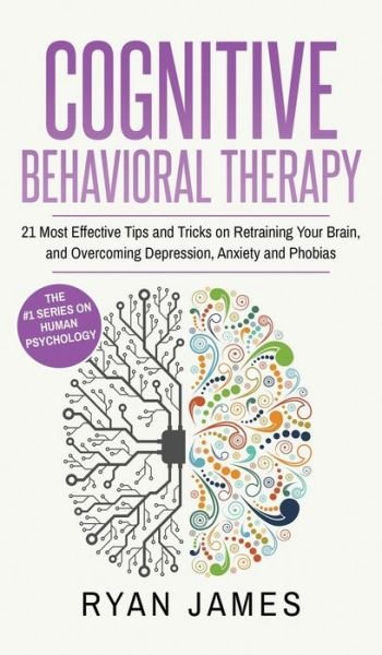 Cognitive Behavioral Therapy - Ryan James - Books - SD Publishing LLC - 9781951429904 - October 24, 2019