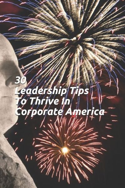 Cover for Sherif Dweek · 30 Leadership Tips To Thrive In Corporate America (Paperback Book) (2020)