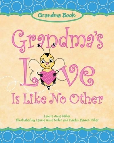 Cover for Laurie Anne Miller · Grandma's Love Is Like No Other (Paperback Book) (2021)