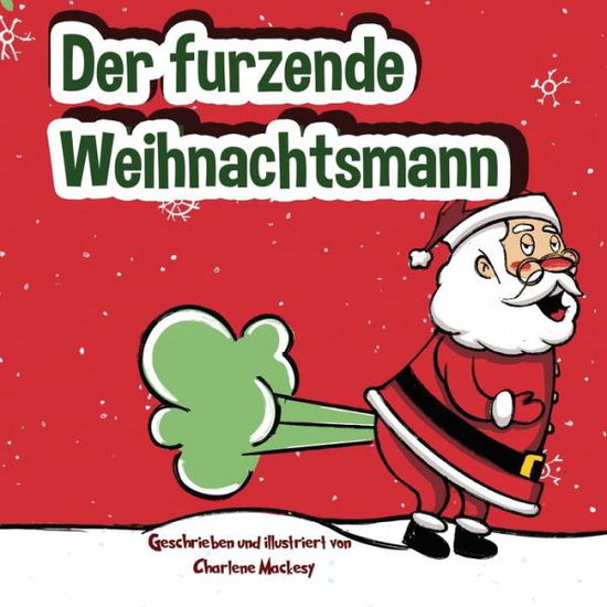 Cover for Charlie Mackesy · Der furzende Weihnachtsmann (Taschenbuch) (2021)