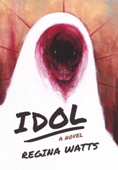 Cover for Regina Watts · Idol (Hardcover Book) (2022)