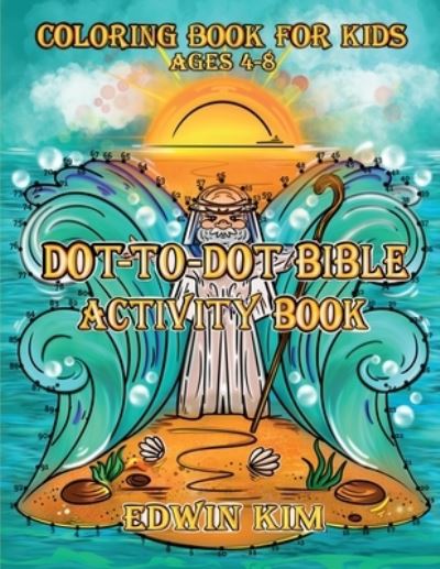 Cover for Edwin Kim · Dot-To-Dot Bible Activity Book (Pocketbok) (2022)