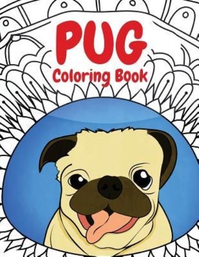Cover for Pugalicious Coloring · Pug Coloring Book (Paperback Book) (2017)